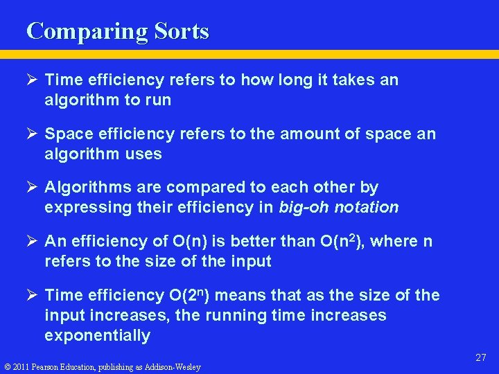 Comparing Sorts Ø Time efficiency refers to how long it takes an algorithm to