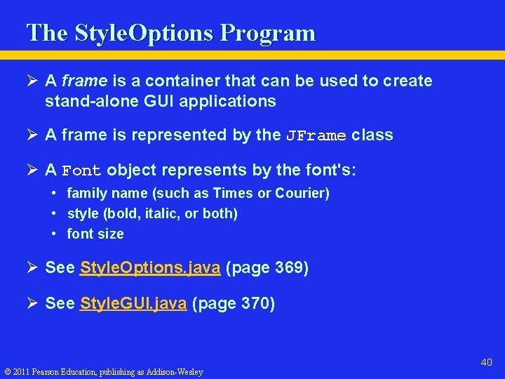 The Style. Options Program Ø A frame is a container that can be used