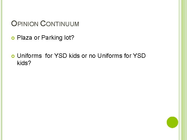 OPINION CONTINUUM Plaza or Parking lot? Uniforms for YSD kids or no Uniforms for