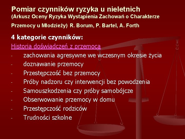 Pomiar czynników ryzyka u nieletnich (Arkusz Oceny Ryzyka Wystąpienia Zachowań o Charakterze Przemocy u