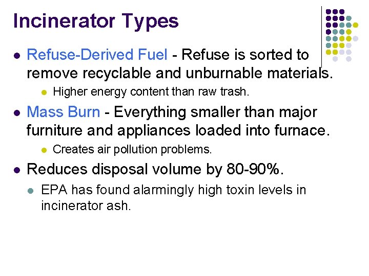 Incinerator Types l Refuse-Derived Fuel - Refuse is sorted to remove recyclable and unburnable