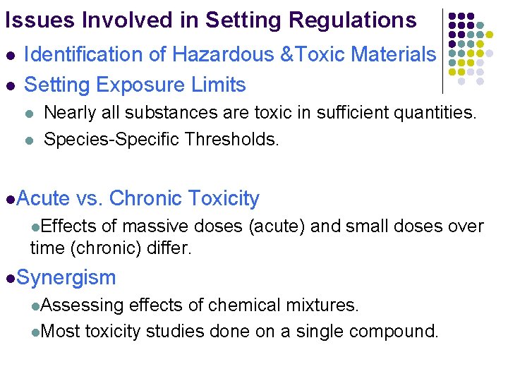 Issues Involved in Setting Regulations l l Identification of Hazardous &Toxic Materials Setting Exposure