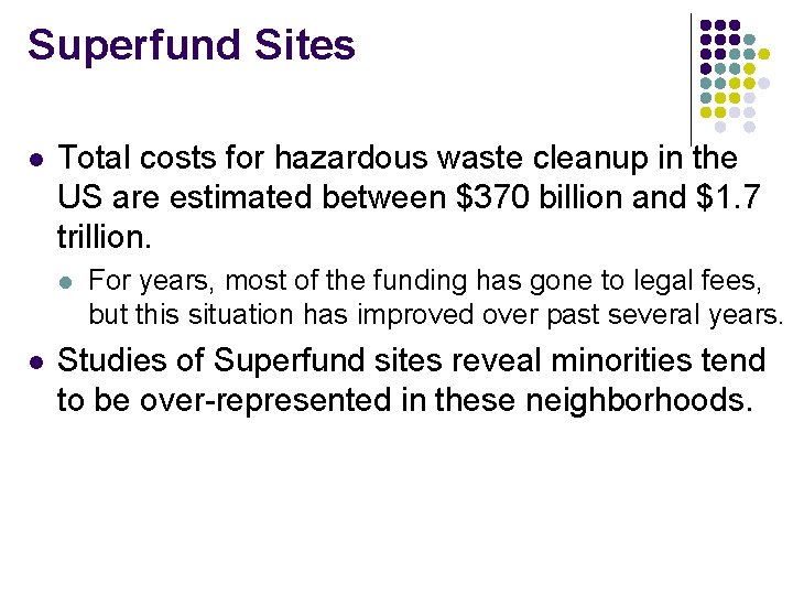 Superfund Sites l Total costs for hazardous waste cleanup in the US are estimated