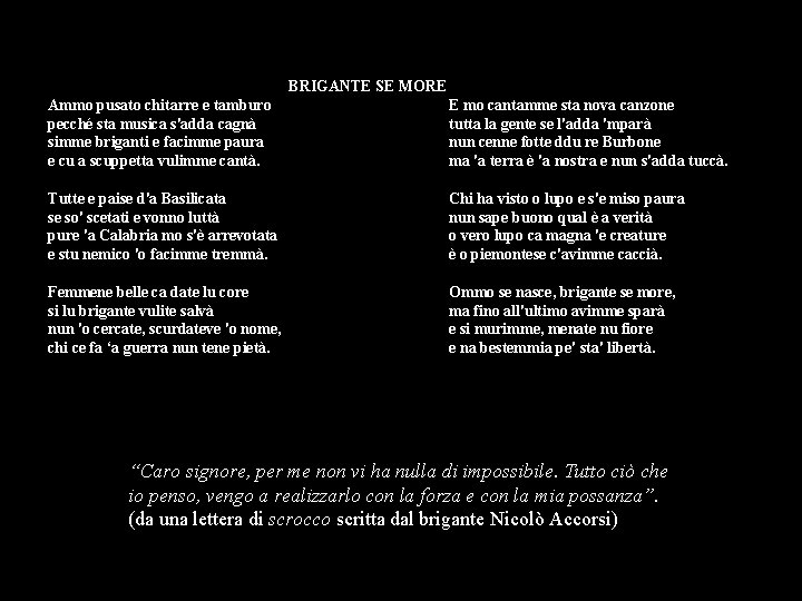 BRIGANTE SE MORE Ammo pusato chitarre e tamburo pecché sta musica s'adda cagnà simme