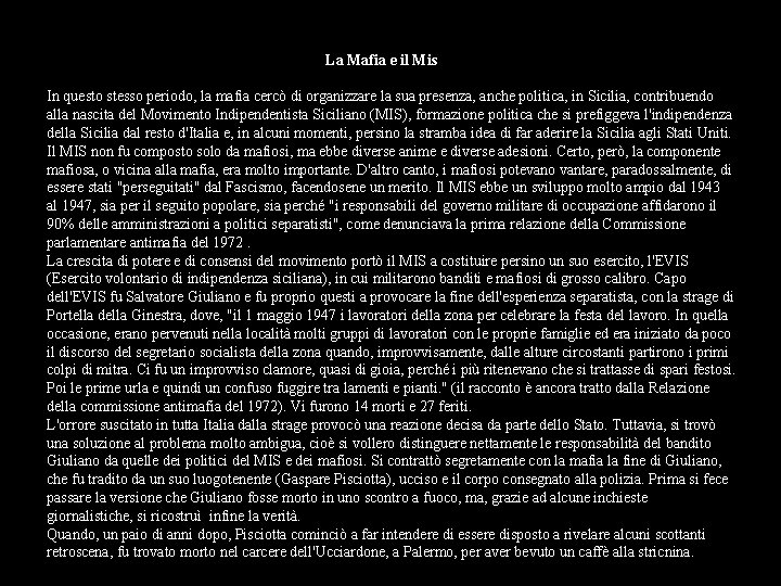 La Mafia e il Mis In questo stesso periodo, la mafia cercò di organizzare