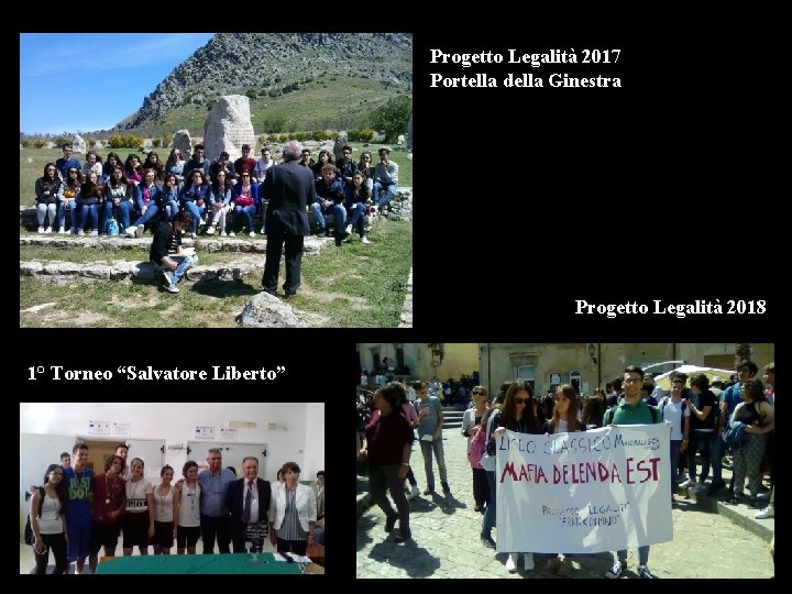 Progetto Legalità 2017 Portella della Ginestra Progetto Legalità 2018 1° Torneo “Salvatore Liberto” 