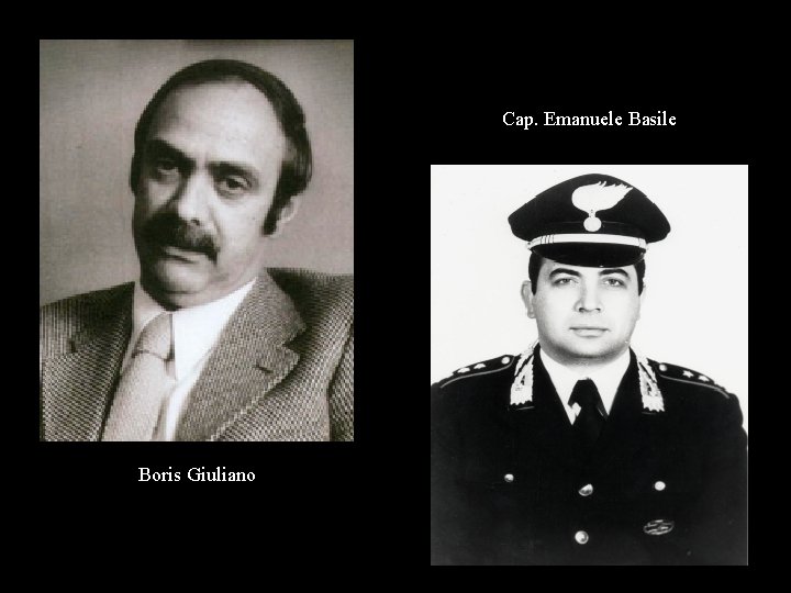 Cap. Emanuele Basile Boris Giuliano 