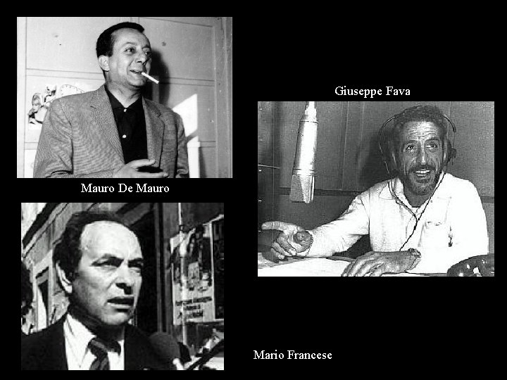 Giuseppe Fava Mauro De Mauro Mario Francese 