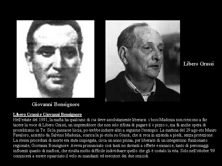 Libero Grassi Giovanni Bonsignore Libero Grassi e Giovanni Bonsignore Nell'estate del 1991, la mafia