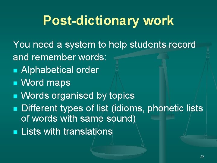 Post-dictionary work You need a system to help students record and remember words: n