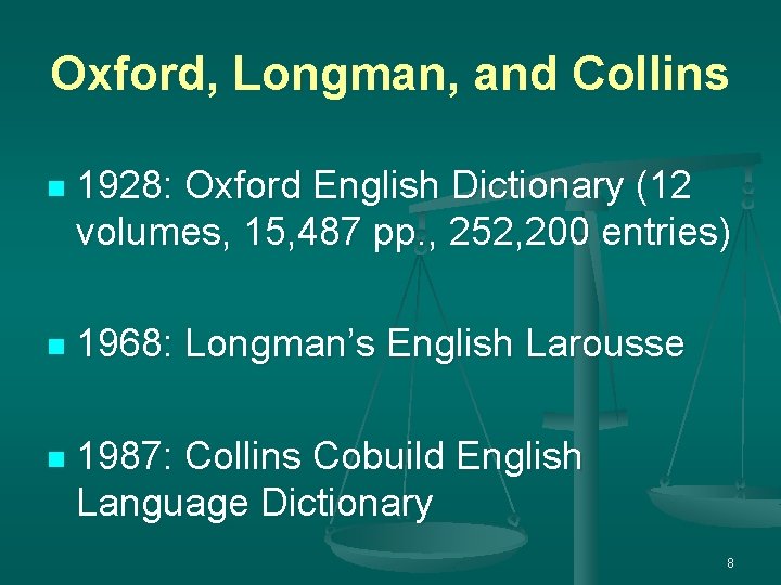 Oxford, Longman, and Collins n 1928: Oxford English Dictionary (12 volumes, 15, 487 pp.