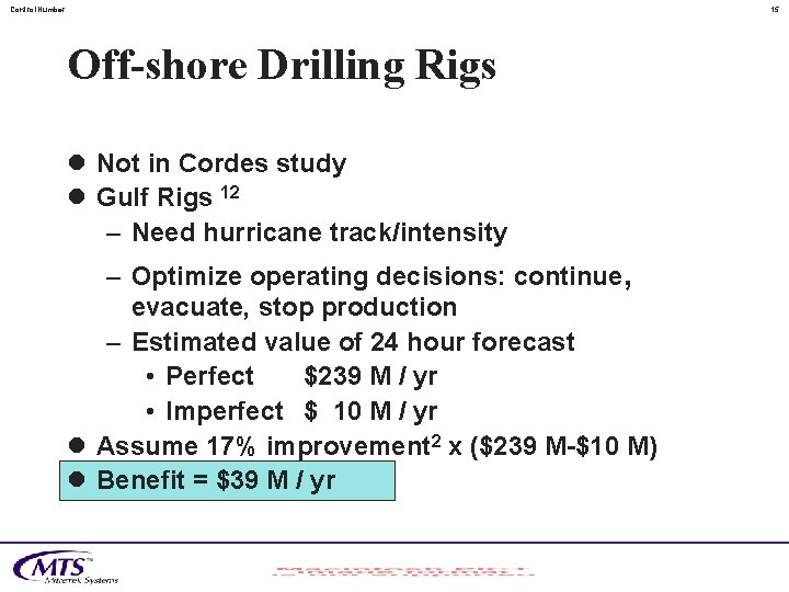 Control. Number 15 Off-shore Drilling Rigs l Not in Cordes study l Gulf Rigs Control. Number 15 Off-shore Drilling Rigs l Not in Cordes study l Gulf Rigs