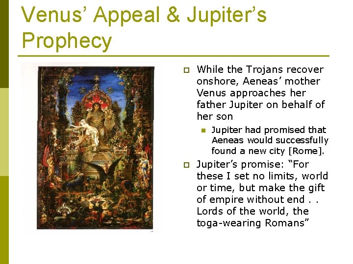 Venus’ Appeal & Jupiter’s Prophecy p While the Trojans recover onshore, Aeneas’ mother Venus Venus’ Appeal & Jupiter’s Prophecy p While the Trojans recover onshore, Aeneas’ mother Venus