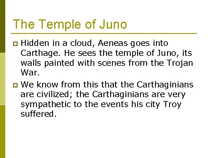 The Temple of Juno Hidden in a cloud, Aeneas goes into Carthage. He sees The Temple of Juno Hidden in a cloud, Aeneas goes into Carthage. He sees