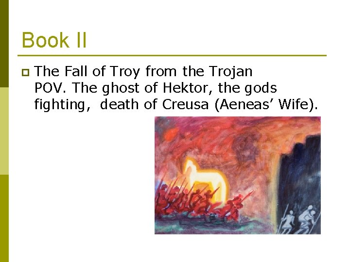 Book II p The Fall of Troy from the Trojan POV. The ghost of Book II p The Fall of Troy from the Trojan POV. The ghost of