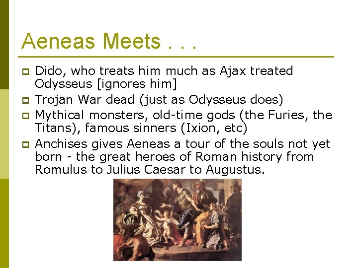 Aeneas Meets. . . p p Dido, who treats him much as Ajax treated Aeneas Meets. . . p p Dido, who treats him much as Ajax treated