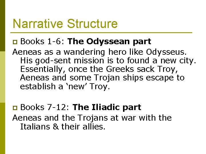 Narrative Structure Books 1 -6: The Odyssean part Aeneas as a wandering hero like Narrative Structure Books 1 -6: The Odyssean part Aeneas as a wandering hero like