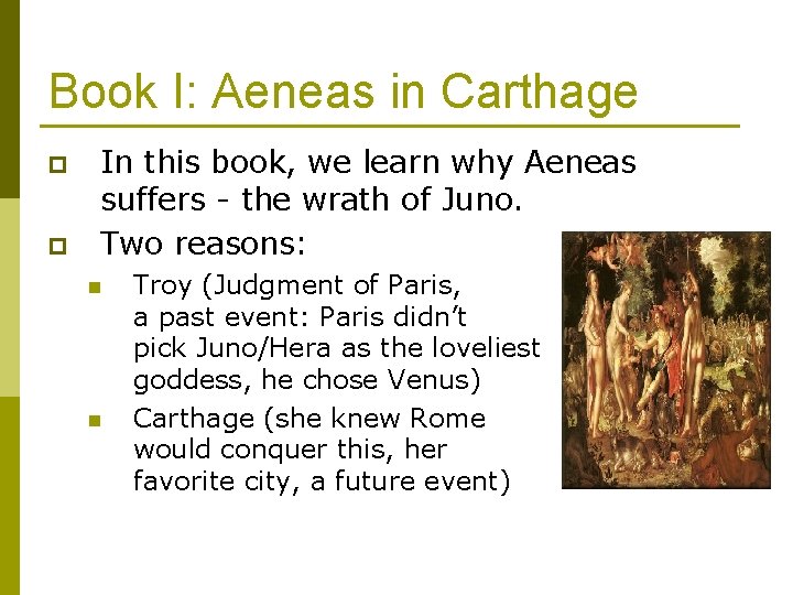 Book I: Aeneas in Carthage p p In this book, we learn why Aeneas Book I: Aeneas in Carthage p p In this book, we learn why Aeneas