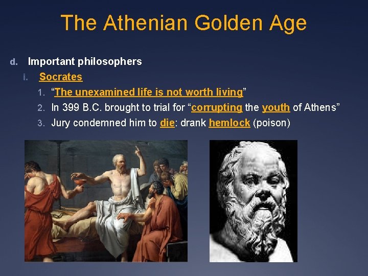 The Athenian Golden Age d. Important philosophers i. Socrates 1. “The unexamined life is The Athenian Golden Age d. Important philosophers i. Socrates 1. “The unexamined life is