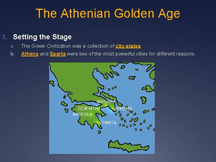 The Athenian Golden Age 1. Setting the Stage a. The Greek Civilization was a The Athenian Golden Age 1. Setting the Stage a. The Greek Civilization was a