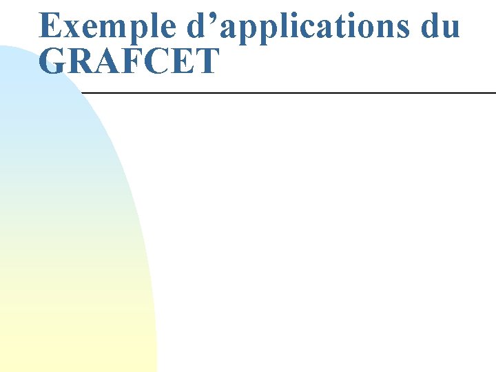 Exemple d’applications du GRAFCET 