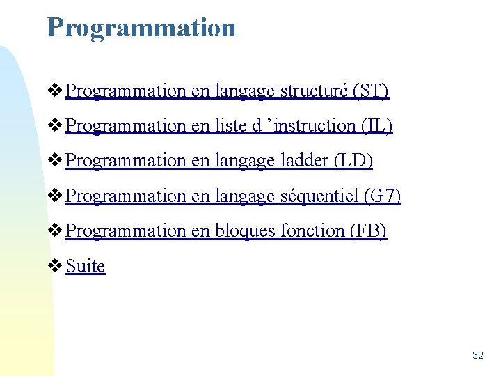 Programmation v Programmation en langage structuré (ST) v Programmation en liste d ’instruction (IL)