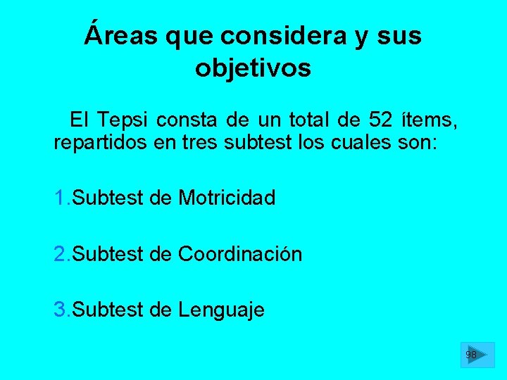 Áreas que considera y sus objetivos El Tepsi consta de un total de 52