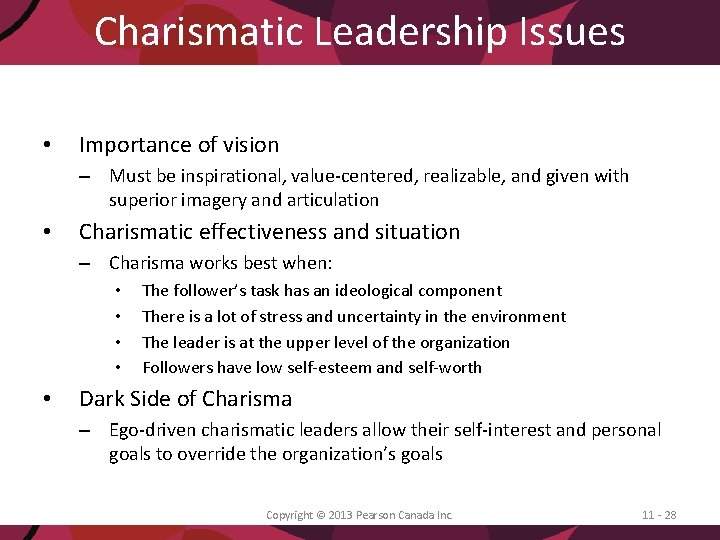 Charismatic Leadership Issues • Importance of vision – Must be inspirational, value-centered, realizable, and