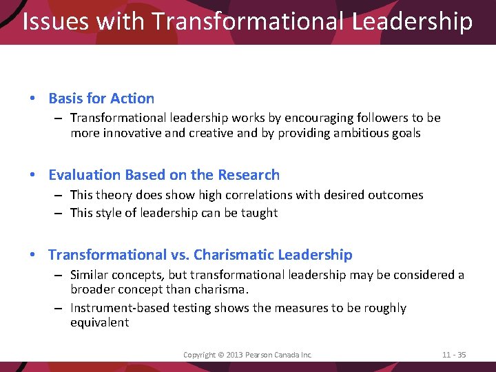 Issues with Transformational Leadership • Basis for Action – Transformational leadership works by encouraging