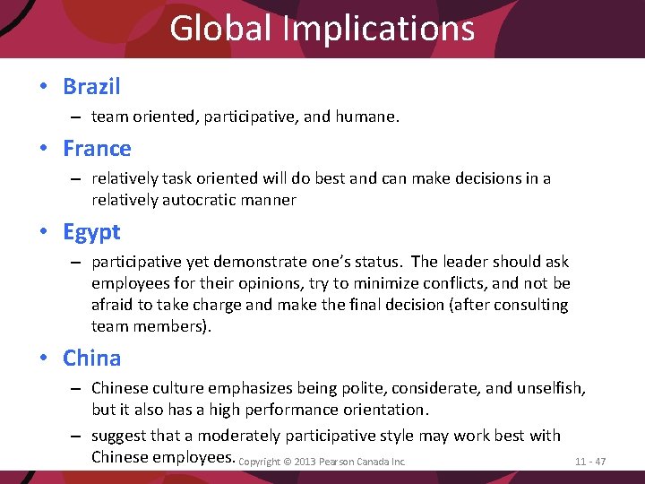 Global Implications • Brazil – team oriented, participative, and humane. • France – relatively