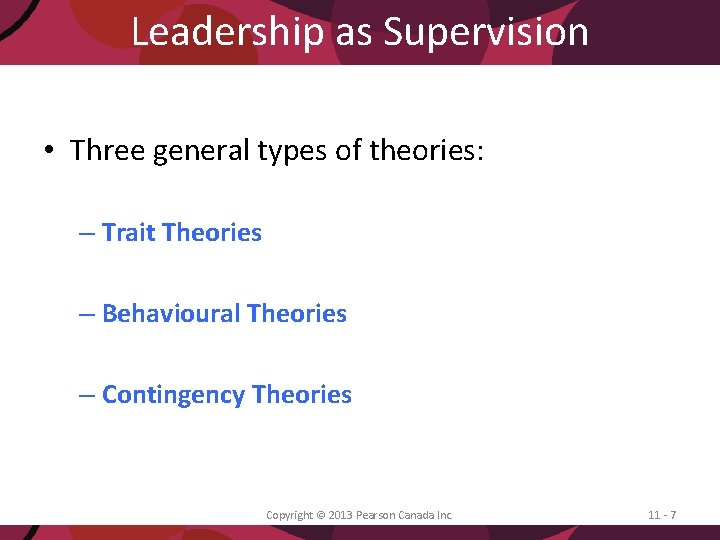Leadership as Supervision • Three general types of theories: – Trait Theories – Behavioural