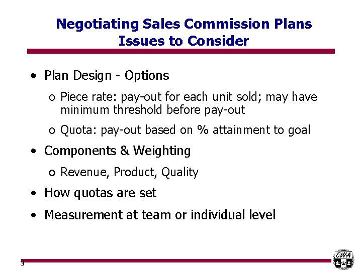 Negotiating Sales Commission Plans Issues to Consider • Plan Design - Options o Piece