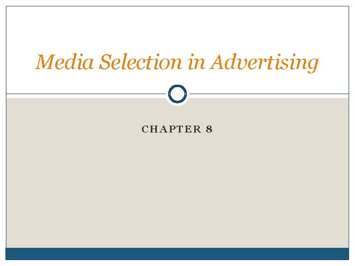 Media Selection in Advertising CHAPTER 8 