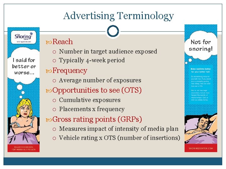 Advertising Terminology Reach Number in target audience exposed Typically 4 -week period Frequency Average