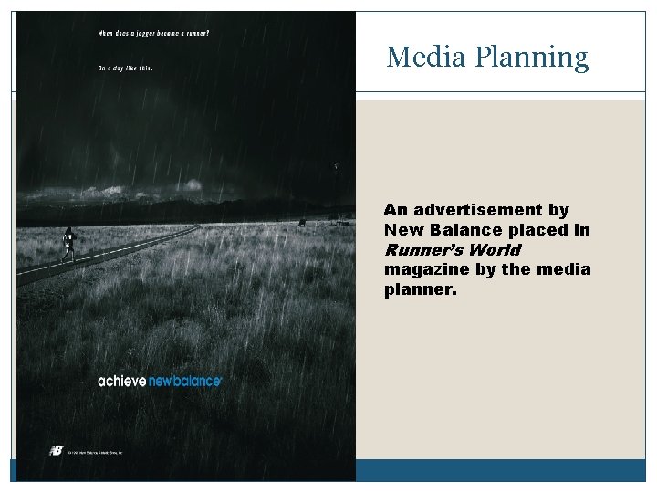 Media Planning 8 -5 An advertisement by New Balance placed in Runner’s World magazine