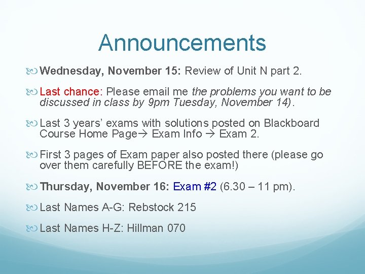 Announcements Wednesday, November 15: Review of Unit N part 2. Last chance: Please email Announcements Wednesday, November 15: Review of Unit N part 2. Last chance: Please email