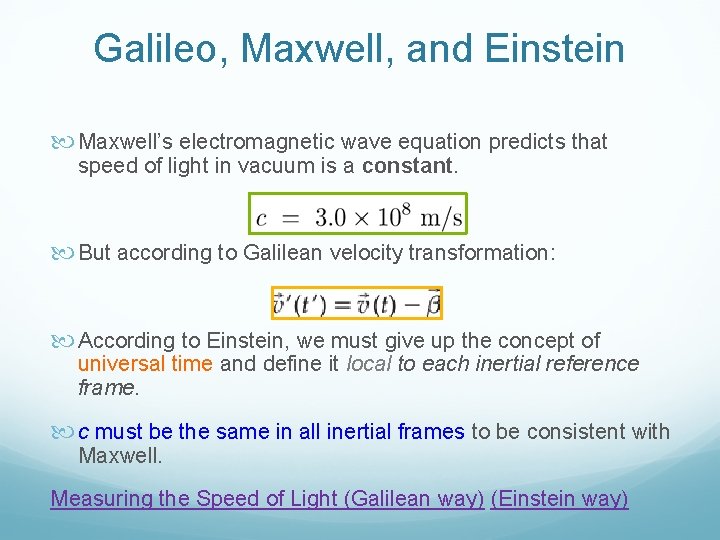 Galileo, Maxwell, and Einstein Maxwell’s electromagnetic wave equation predicts that speed of light in Galileo, Maxwell, and Einstein Maxwell’s electromagnetic wave equation predicts that speed of light in