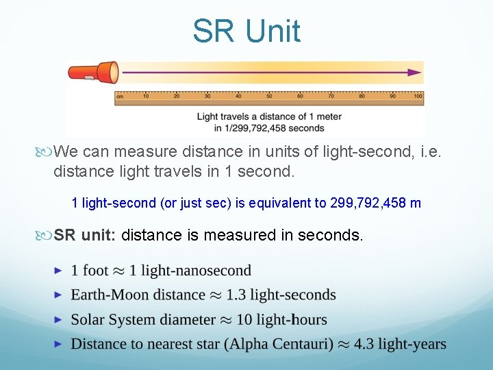 SR Unit We can measure distance in units of light-second, i. e. distance light SR Unit We can measure distance in units of light-second, i. e. distance light