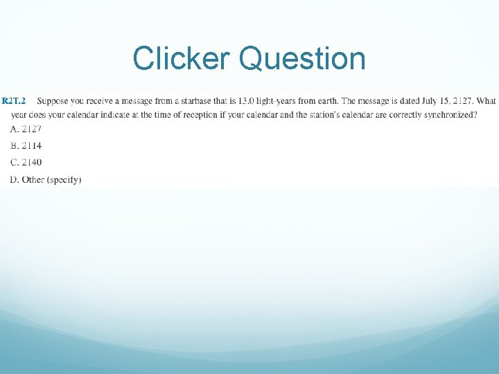 Clicker Question Clicker Question