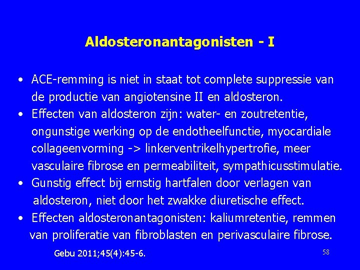 Aldosteronantagonisten - I • ACE-remming is niet in staat tot complete suppressie van de