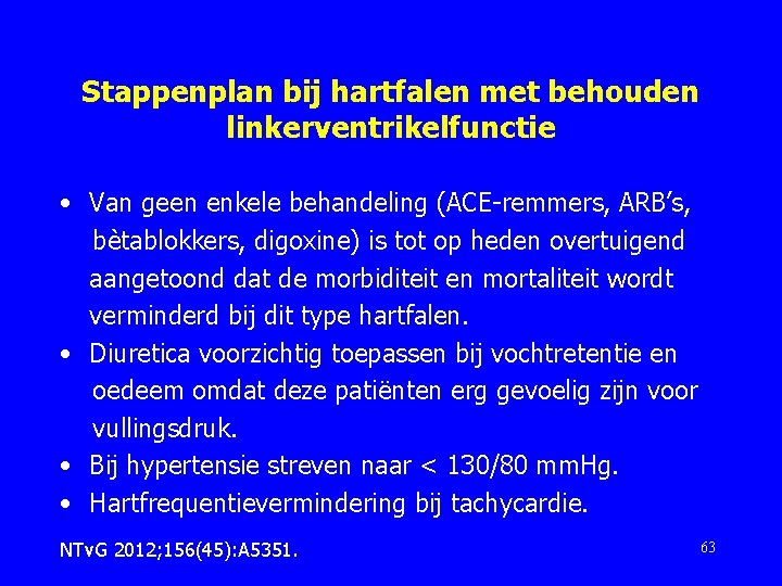 Stappenplan bij hartfalen met behouden linkerventrikelfunctie • Van geen enkele behandeling (ACE-remmers, ARB’s, bètablokkers,