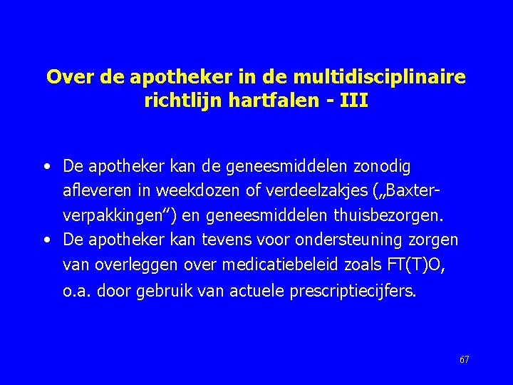 Over de apotheker in de multidisciplinaire richtlijn hartfalen - III • De apotheker kan