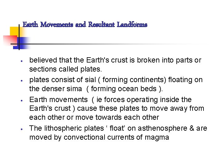 Earth Movements and Resultant Landforms · · believed that the Earth's crust is broken