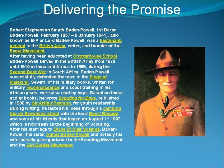 Delivering the Promise Robert Stephenson Smyth Baden-Powell, 1 st Baron Baden-Powell, February 1857 –