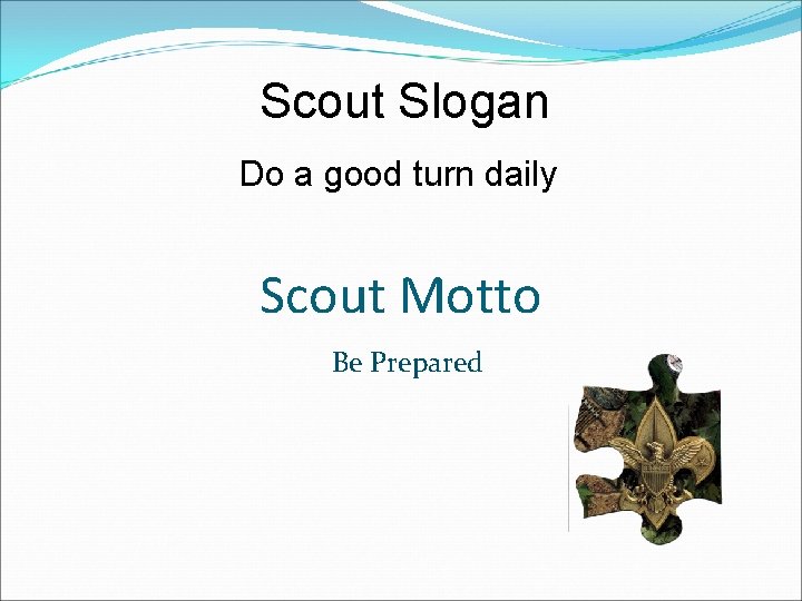 Scout Slogan Do a good turn daily Scout Motto Be Prepared 