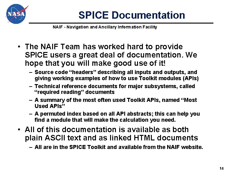 SPICE Documentation NAIF - Navigation and Ancillary Information Facility • The NAIF Team has SPICE Documentation NAIF - Navigation and Ancillary Information Facility • The NAIF Team has