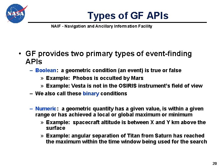Types of GF APIs NAIF - Navigation and Ancillary Information Facility • GF provides Types of GF APIs NAIF - Navigation and Ancillary Information Facility • GF provides