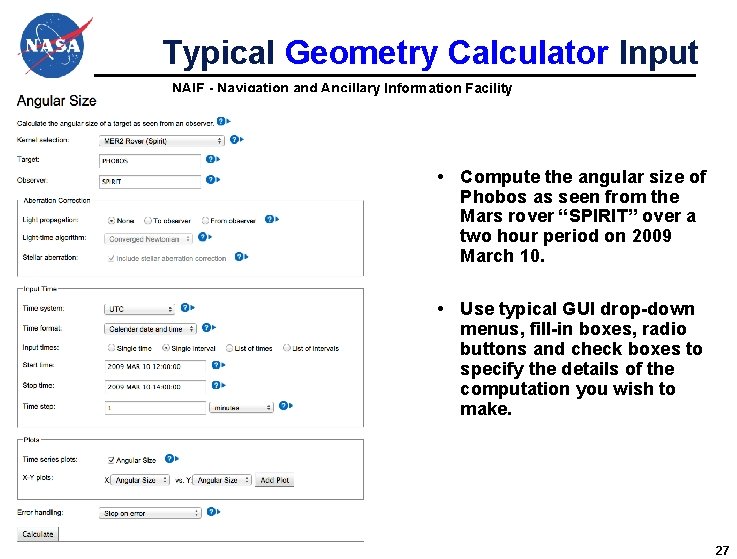 Typical Geometry Calculator Input NAIF - Navigation and Ancillary Information Facility • Compute the Typical Geometry Calculator Input NAIF - Navigation and Ancillary Information Facility • Compute the