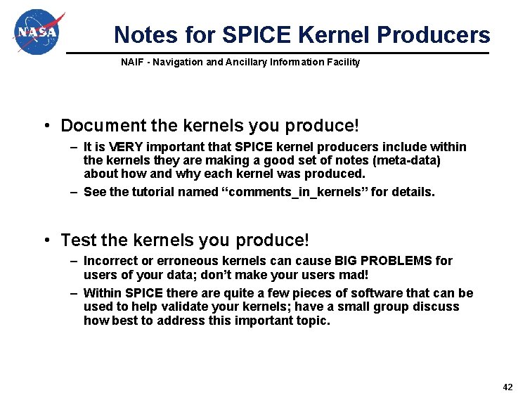 Notes for SPICE Kernel Producers NAIF - Navigation and Ancillary Information Facility • Document Notes for SPICE Kernel Producers NAIF - Navigation and Ancillary Information Facility • Document