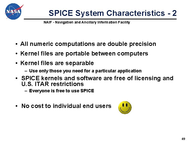 SPICE System Characteristics - 2 NAIF - Navigation and Ancillary Information Facility • All SPICE System Characteristics - 2 NAIF - Navigation and Ancillary Information Facility • All
